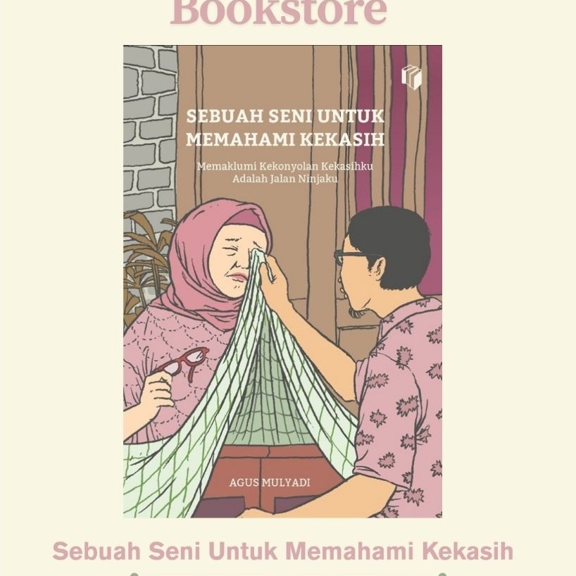 Sebuah Seni Untuk Memahami Kekasih – Agus Mulyadi