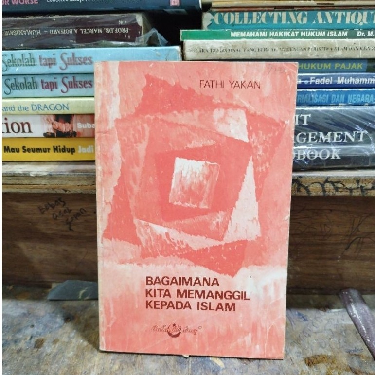 Bagaimana Kita Memanggil Kepada Islam - Fathi Yakan