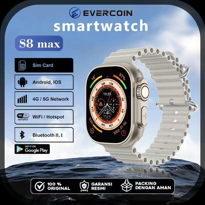 EVERCOIN Smartwatch S8 MAX+ SIM CARD 5G Kamera Telepon Video GPS WIFI Play Store Kalkulator Kesehata