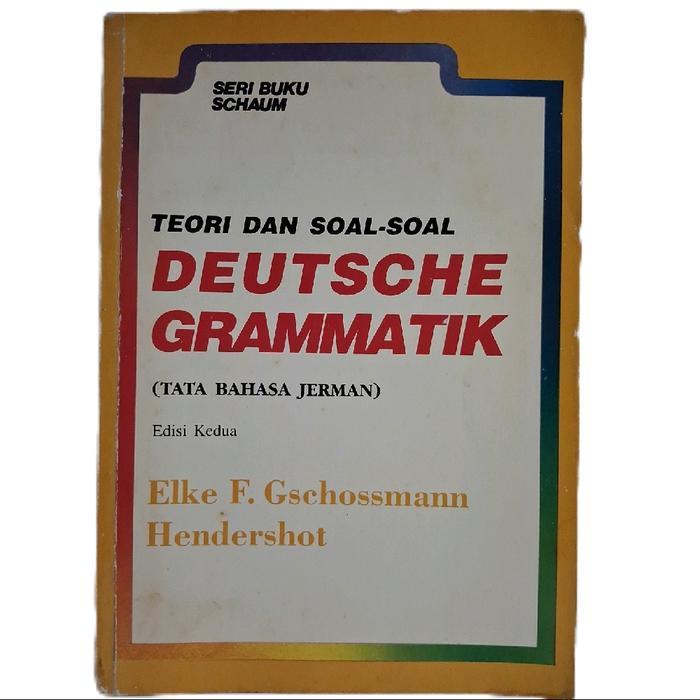 Schaum Teori dan Soal-Soal Deutsche Grammatik Tata Bahasa Jerman Edisi Kedua Buku Pelajaran Praktis 