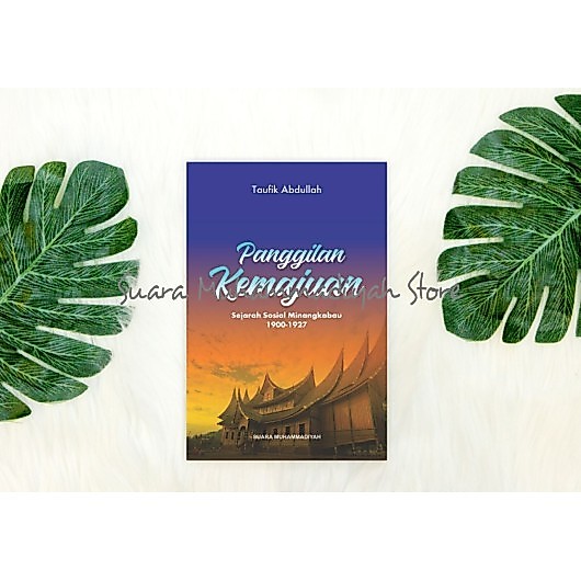 Panggilan Kemajuan; Sejarah Sosial Minangkabau  1900 - 1927