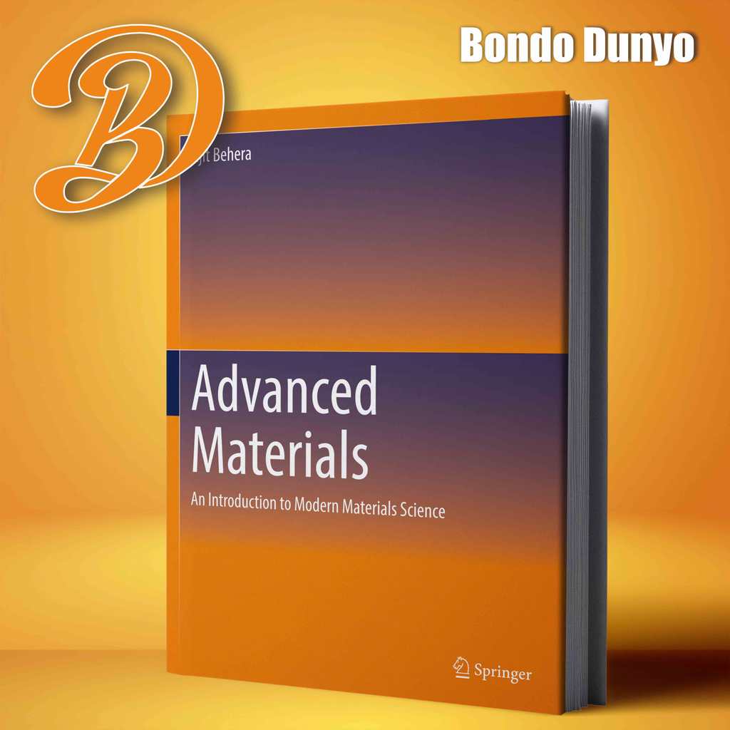 Advanced Materials - An Introduction to Modern Materials Science - Ajit Behera