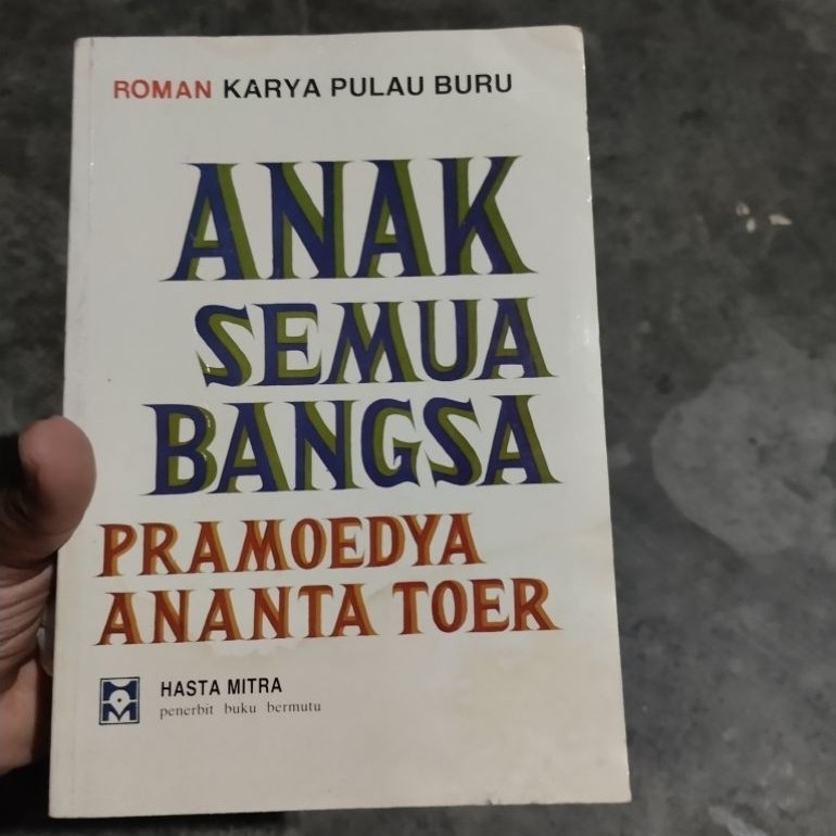 ANAK SEMUA BANGSA. ORIGINAL. KARYA PULAU BURU HASTA MITRA. CETAKAN KEDUA TAHUN 1981