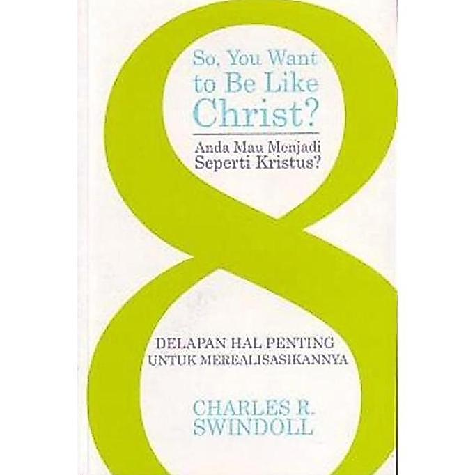 Buku So,You Want to Be Like Christ - Terjemahan (Charles Swindoll)