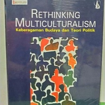 Rethinking Multiculturalism Keberagaman Budaya Dan Teori Politik - Bikhu Parekh - NR