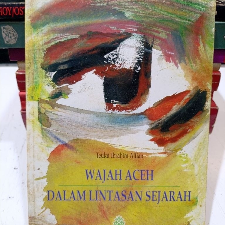 Buku Wajah Aceh Dalam Lintasan Sejarah - Teuku Ibrahim Alfian