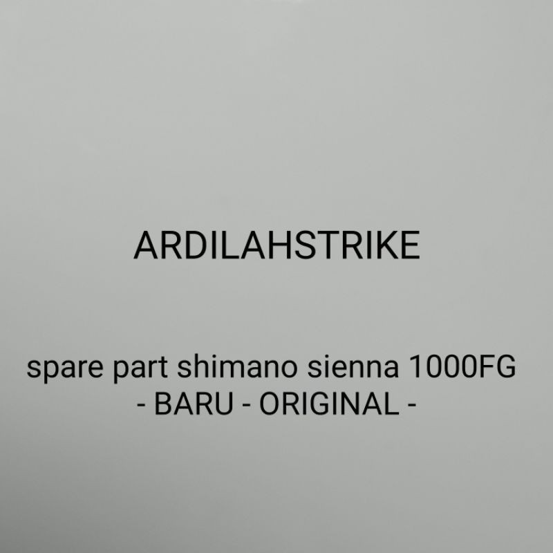 Sparepart Reel shimano sienna 1000FG - BARU - ORIGINAL