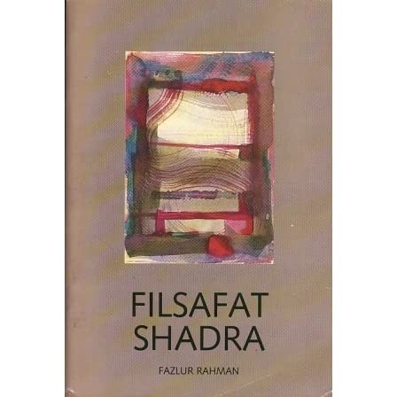 Filsafat Shadra - Fazlur Rahman - NR