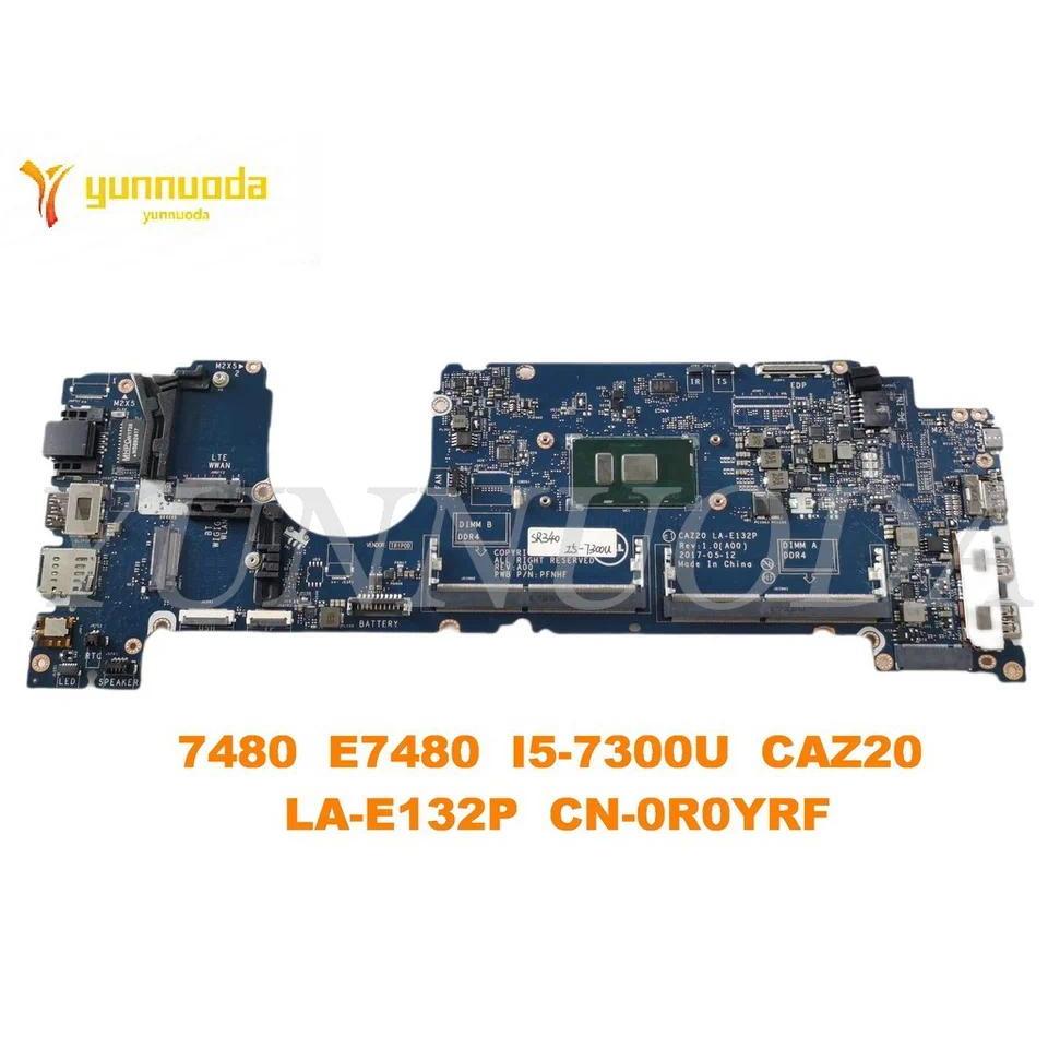 LA-E132P for Dell Latitude 7480 E7480  Laptop  motherboard WITH I3 I5 I7 CAZ20   -0R0YRF tested good