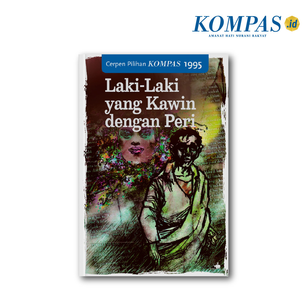 Cerpen Pilihan Kompas 1995 - Laki-laki yang Kawin dengan Peri