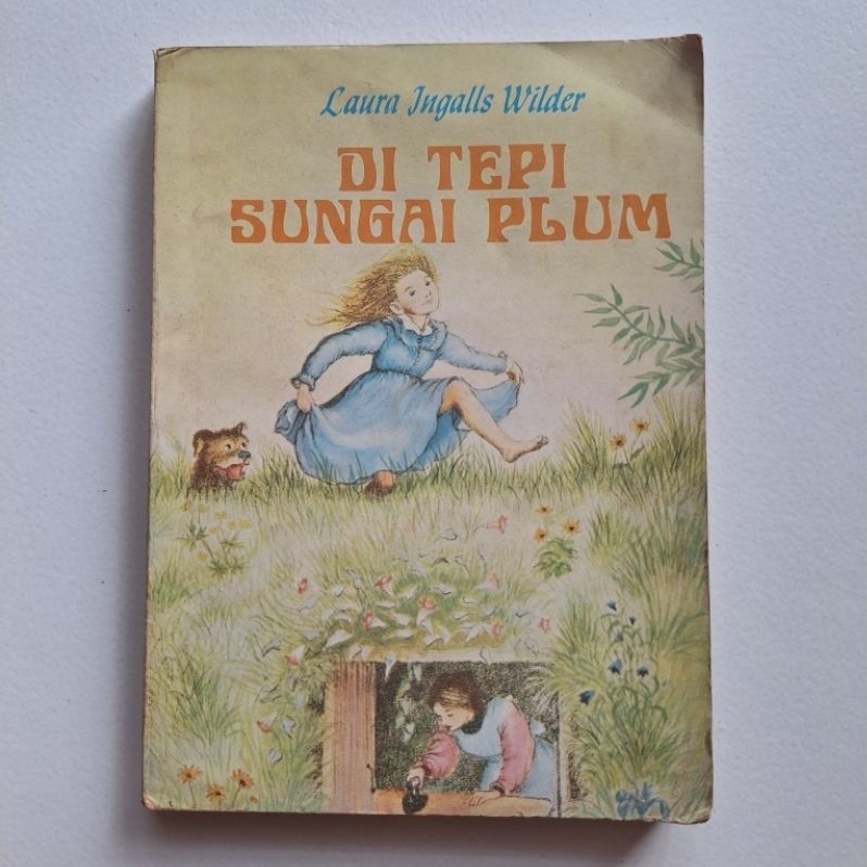 Seri Little House Rumah Kecil: Di Tepi Sungai Plum - Laura Ingalls Wilder (1982)