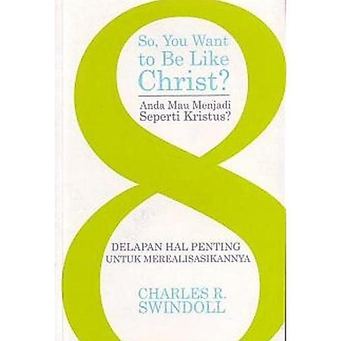 Buku So,You Want to Be Like Christ - Terjemahan (Charles Swindoll)