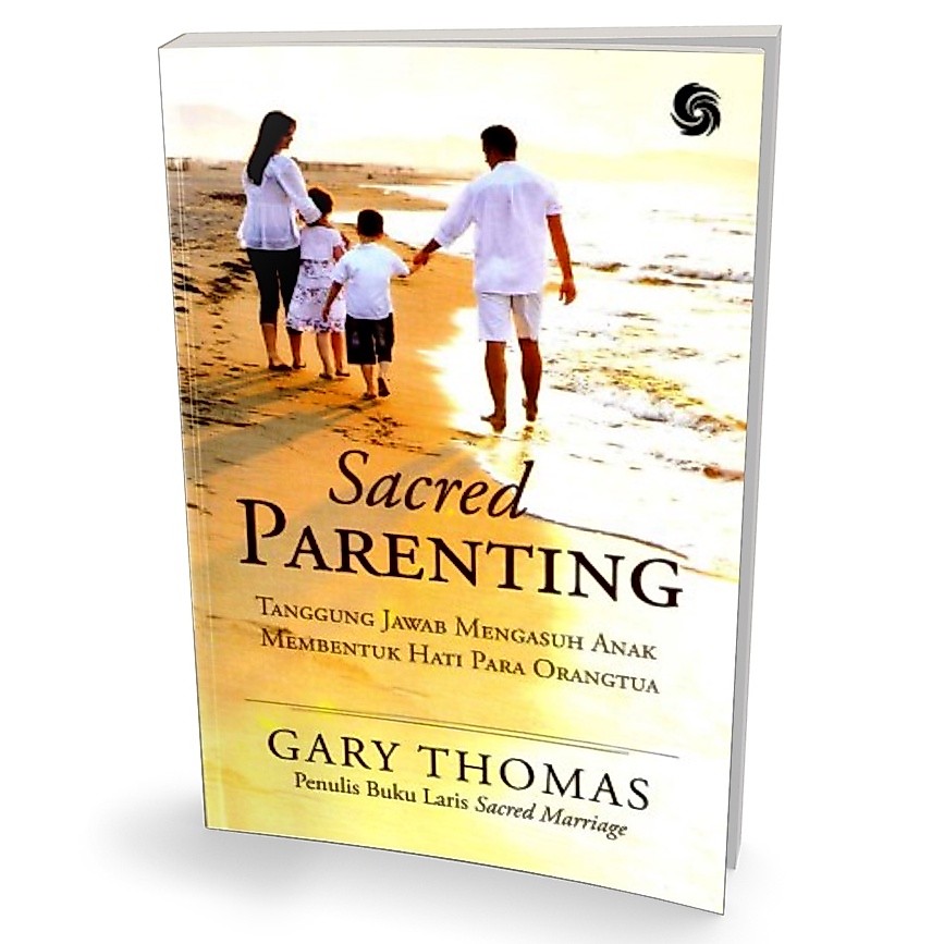 Sacred Parenting oleh Gary Thomas Edisi bahasa Indonesia - Buku Rohani Kristen