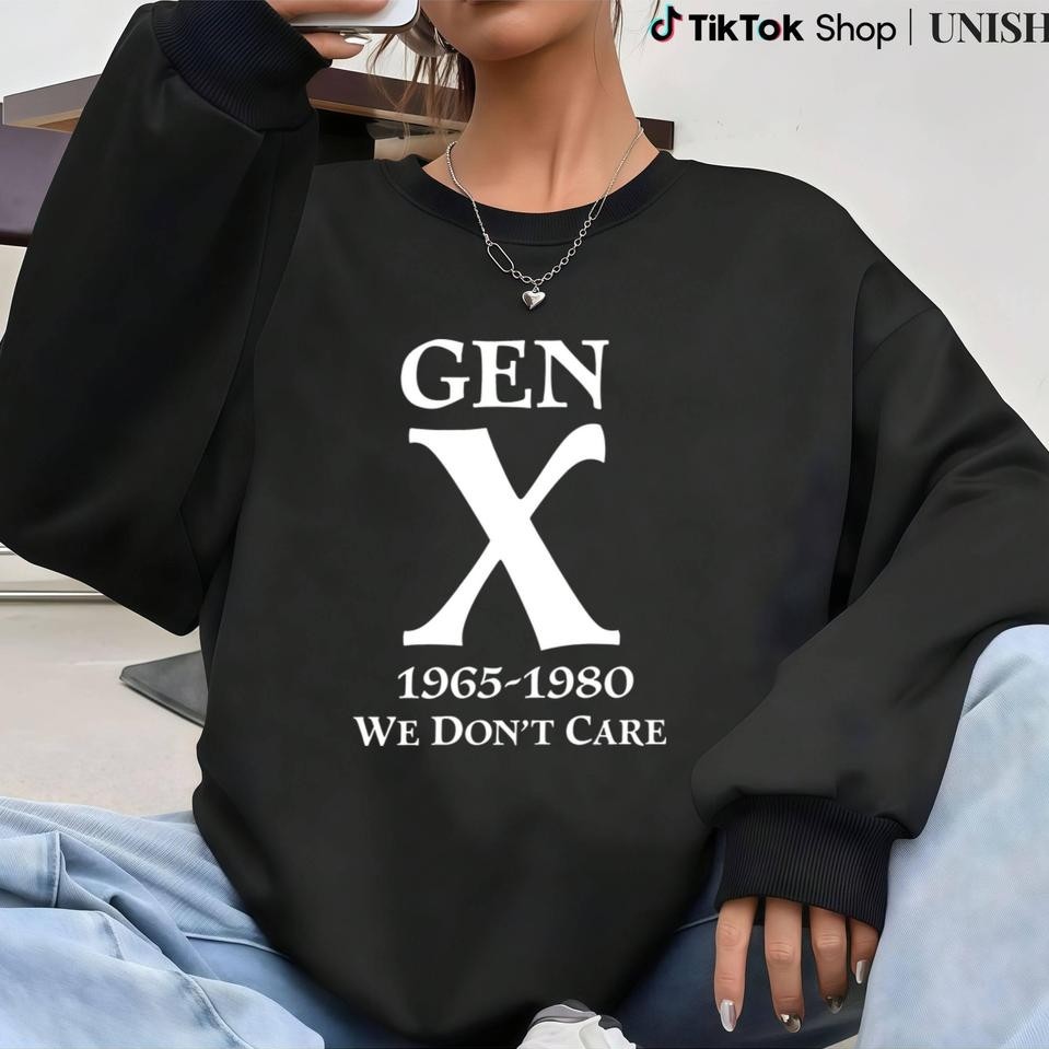 Gen X We Don't Care Long Sleeve Pullover Sweatshirt Unisex Retro