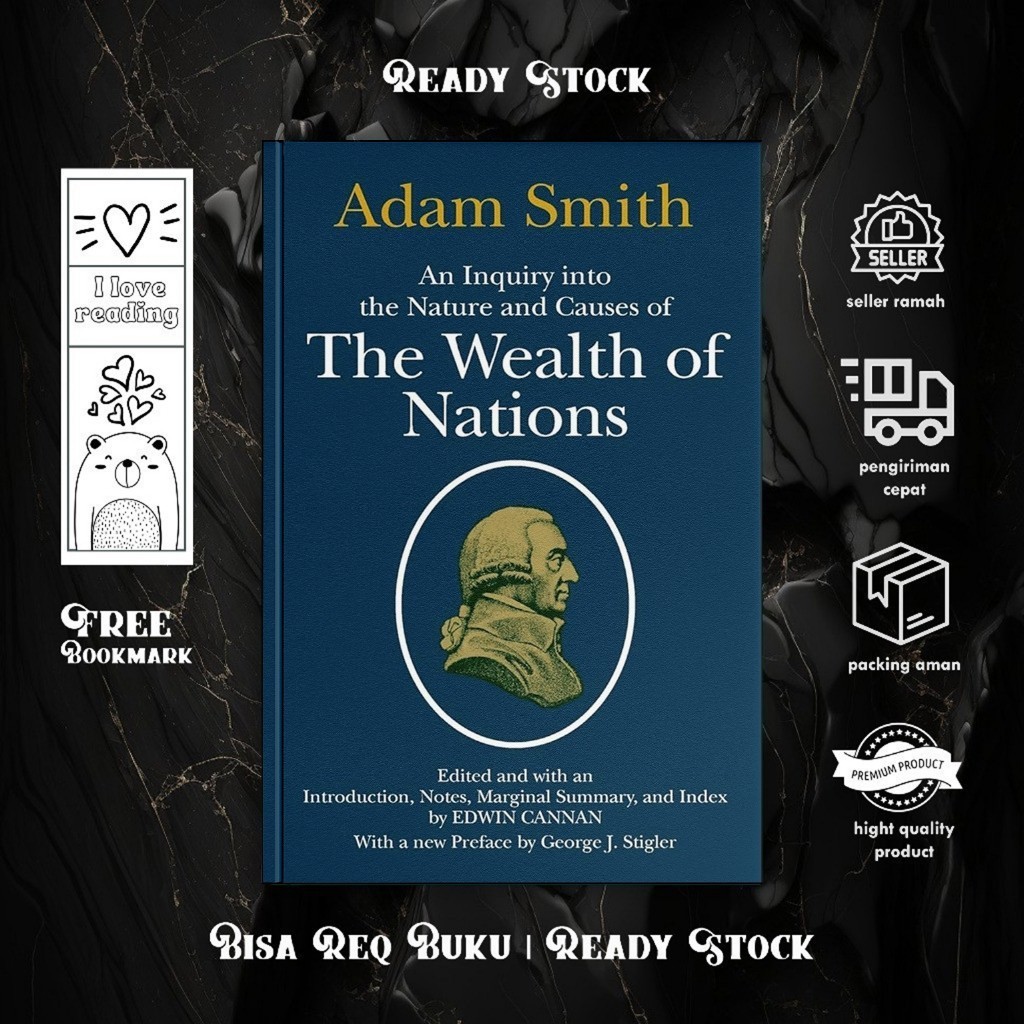The Wealth of Nations - An Inquiry Into the Nature and Causes of the Wealth of Nations