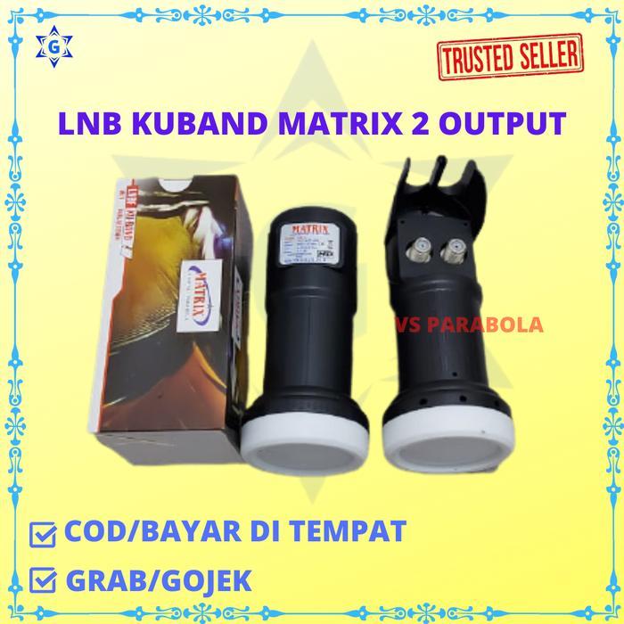LNB KUBAND MATRIX 2 OUTPUT UNTUK PARABOLA KUBAND - TANPA BRAKET