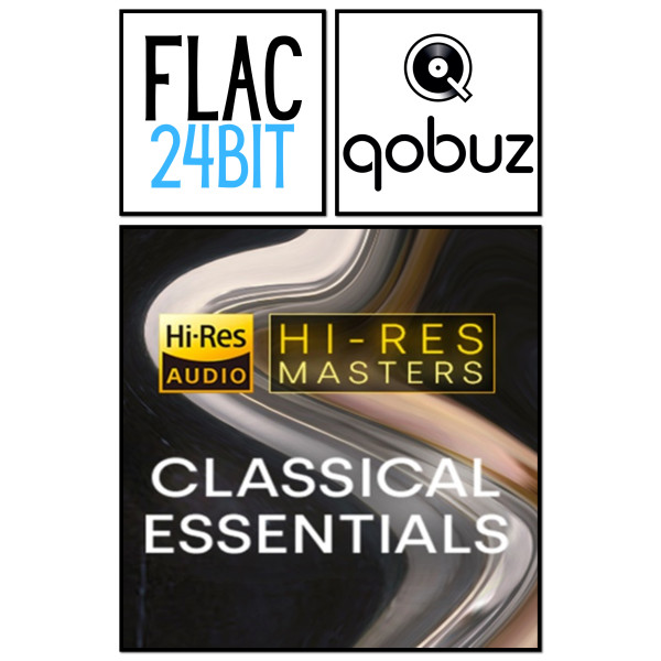 Flac 24 Qobuz Classical Essentials Hires