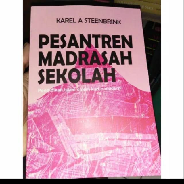 Pesantren madrasah sekolah - karel steenbrink