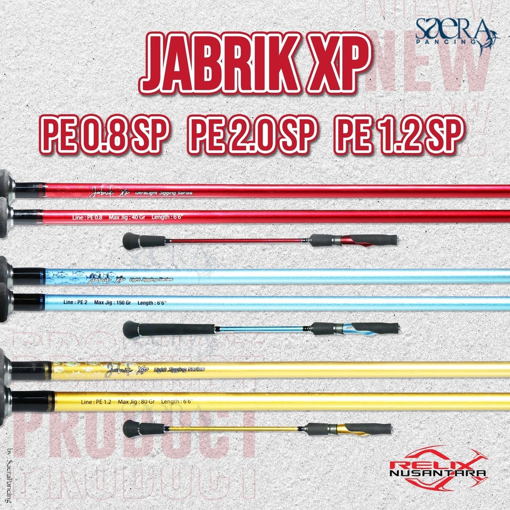 Saera Pancing Relix Nusantara Joran Light Jigging Jabrik XP Gen 2 PE 0.6 PE 0.8 PE 1.2 PE 2 Spinning