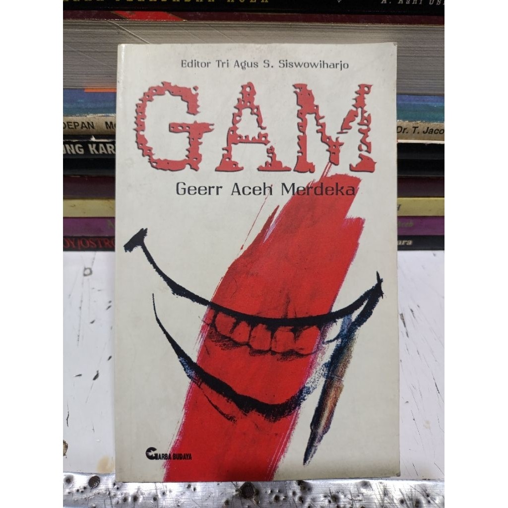 Buku GAM : Geer Aceh Merdeka - Tri Agus S. ( Original )