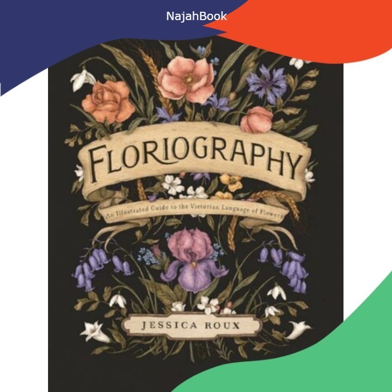 Buku Floriography an Illustrated Guide to the Victoria Language of Flowers