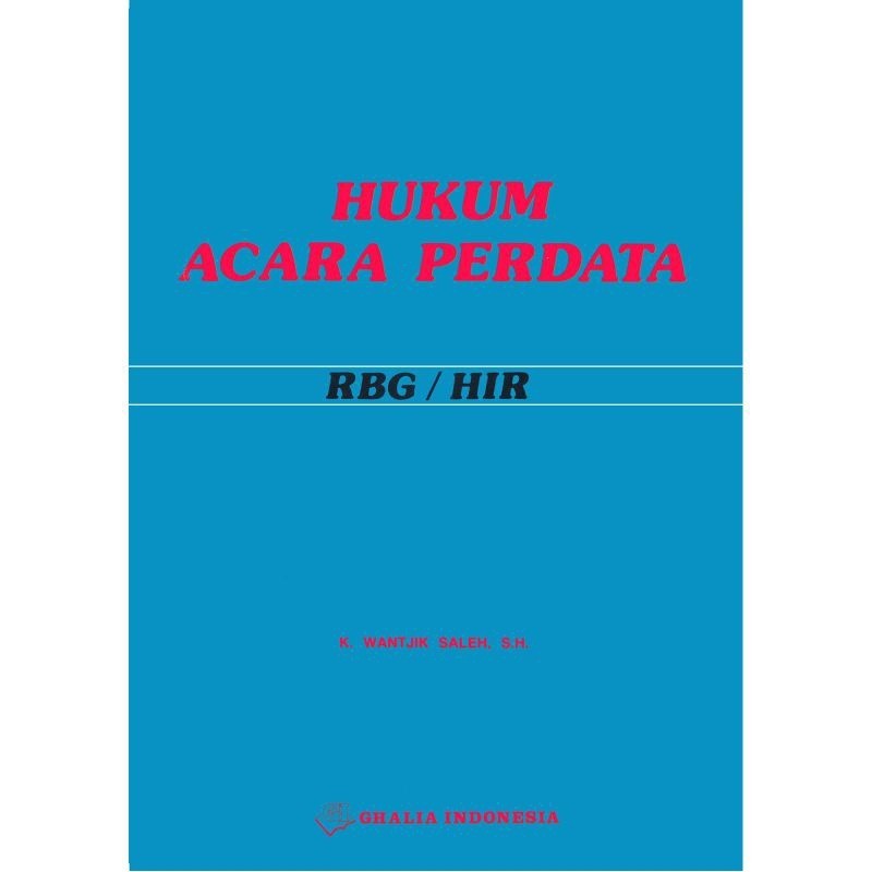 HUKUM ACARA PERDATA RBG HIR _ Wantjik Saleh