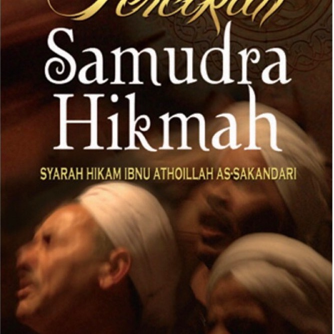 Percikan Samudra Hikmah: Syarah Hikam Ibnu Atho’illah As-Sakandari