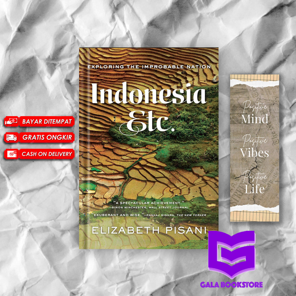 Indonesia, Etc.: Exploring the Improbable Nation By Elizabeth Pisani
