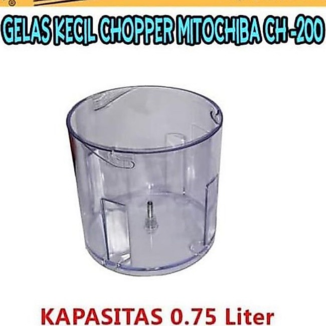 TUTUP / GELAS PLASTIK KECIL CHOPPER CH 100 Dan CH 200 CH100 CH200 GELAS 0.75 LT ORIGINAL MITOCHIBA