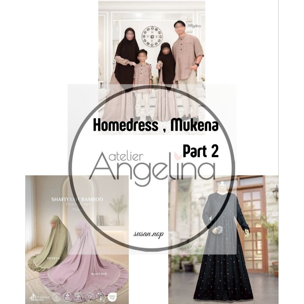 Atelier Angelina Part 2 || Mukena Homedress Rihla Bella Sarah Celine Safa Sand Love Midnight Shafiyy
