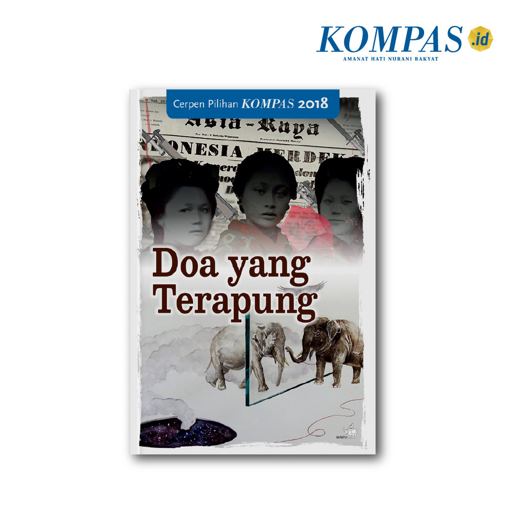 Cerpen Pilihan Kompas 2018 – Doa yang Terapung