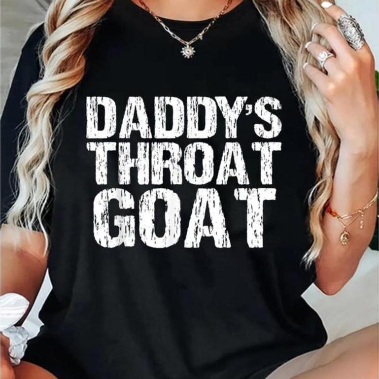 100% Cotton Unisex Daddy's Throat Goat Funny Sexy Adult Distressed T-Shirt