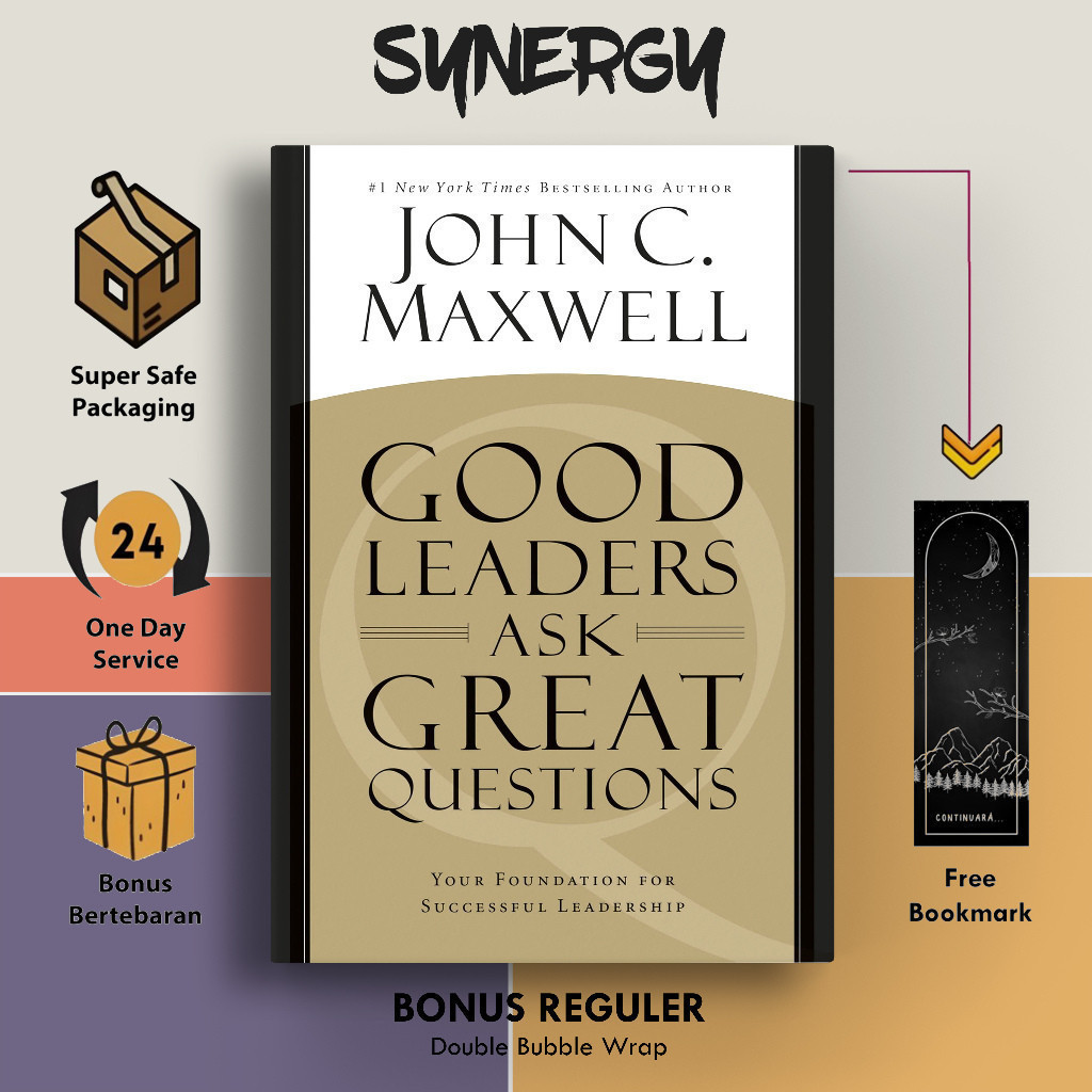 Good Leaders Ask Great Questions by John C. Maxwell