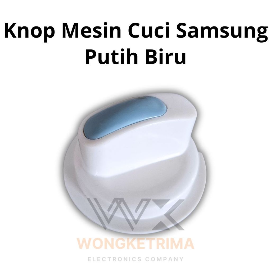 Knop Mesin Cuci Samsung Putih Atas Biru Kenop Timer Mesin Cuci Samsung Sparepart Mesin Cuci Universa