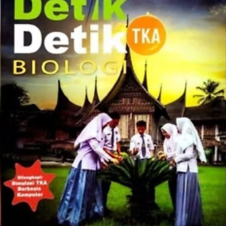 Buku Latihan Soal DETIK - DETIK TKA BIOLOGI Untuk SMA/MA/SMK/MAK  Tahun 2025/2026