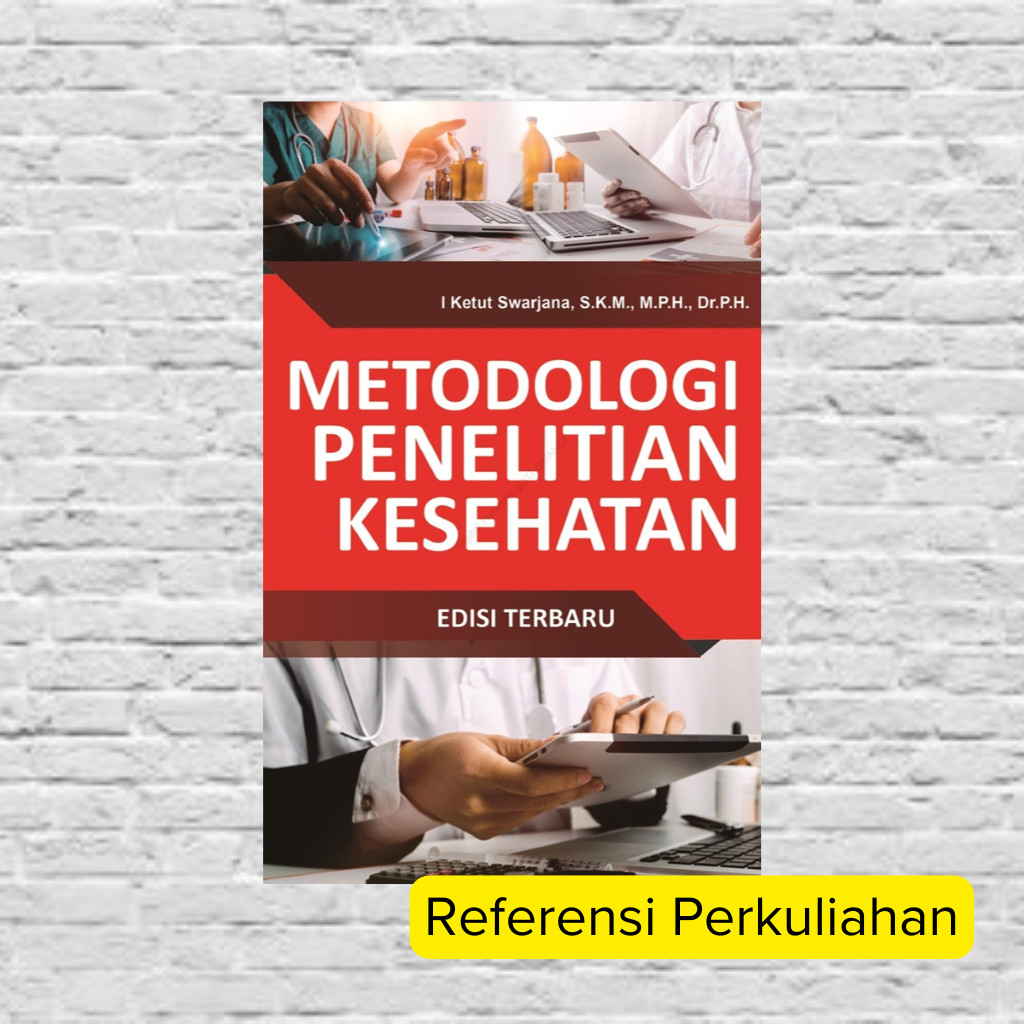 Metodologi Penelitian Kesehatan Edisi Terbaru - I Ketut Swarjana | Skripsi Kesehatan Keperawatan Keb