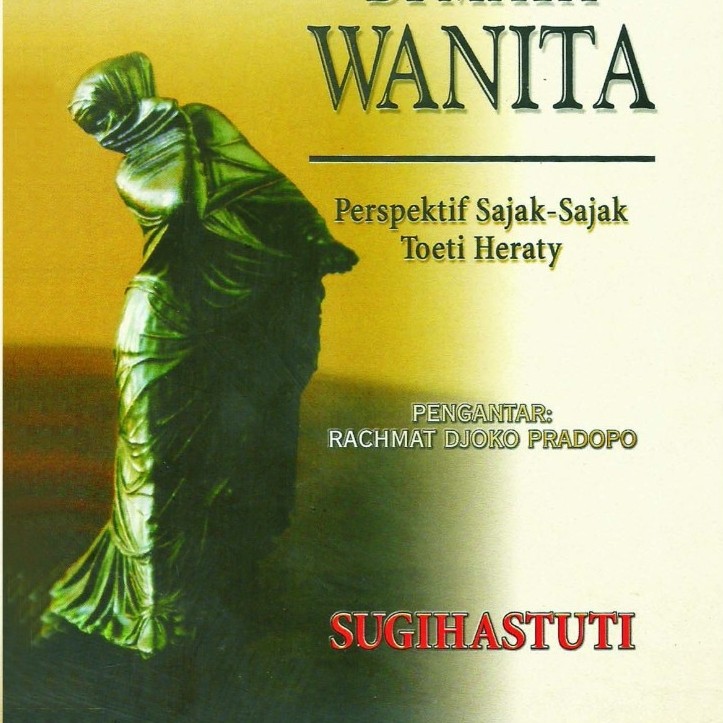 Wanita di Mata Wanita Perspektif Sajak-sajak Toeti Heraty © Dra. Sugihastuti, MS.