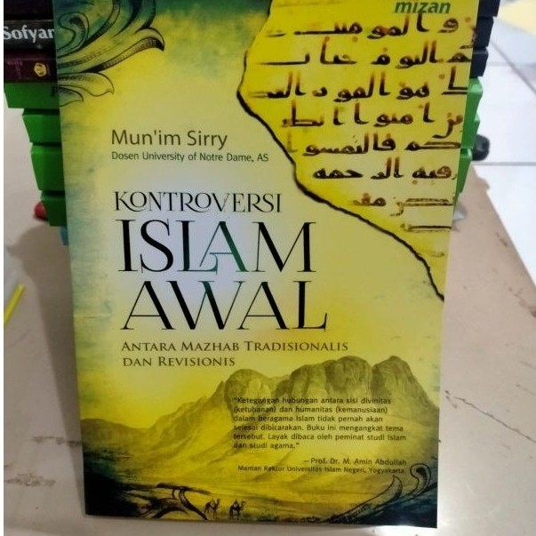 Kontroversi Islam Awal Antara Mazhab Tradisionalis Dan Revisionis, Munim Sirry