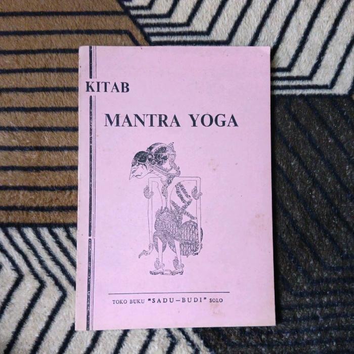 Kitab Mantra Yoga - Saka Kitab Sonteng Kawuwuhan Bab Manunggale
