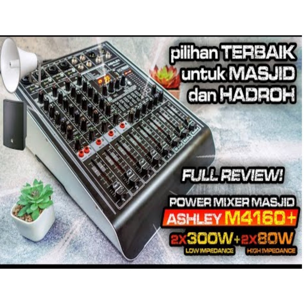 Power mixer ashley m4160+ m 4160 4CH m 4160+ mixer plus ampli bisa buat speaker masjid