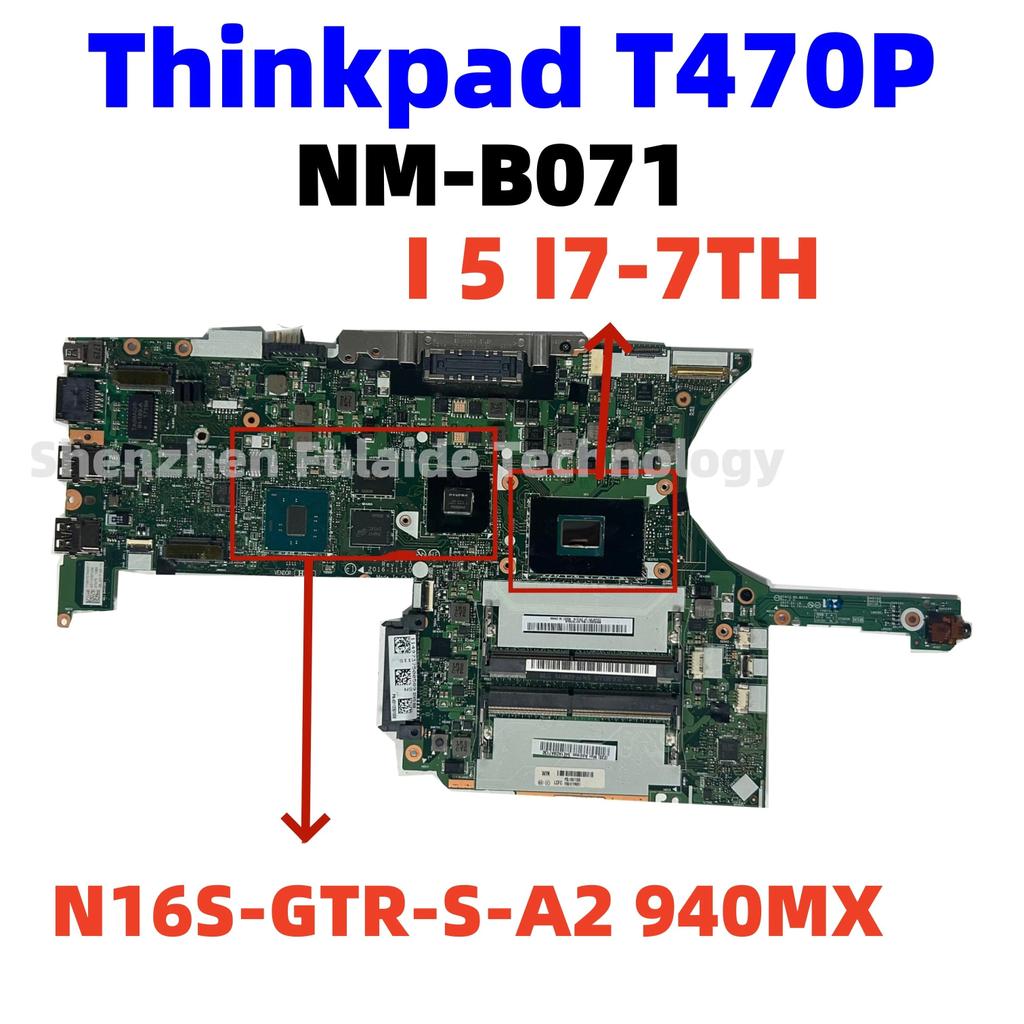 NM-B071 For Lenovo T470P Laptop With 01YR891 I5-7300HQ I5-7440HQ I7-7700HQ I7-7820HQ CPU N16S-GTR-S-