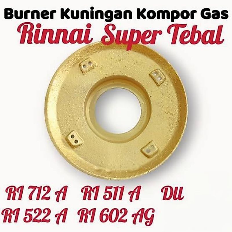 Burner rinnai api besar bahan super tebal RI 602A, RI 712A, RI 511A, RI 522A/AT, RI 602A/AG/AGX