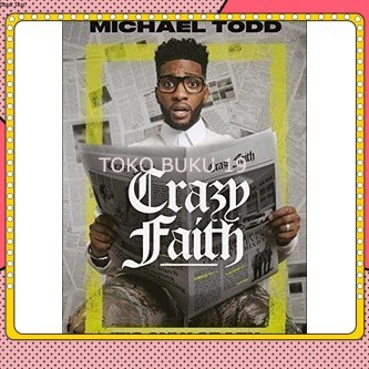 Buku Crazy Faith by Michael Todd It's Only Crazy Until It Happens