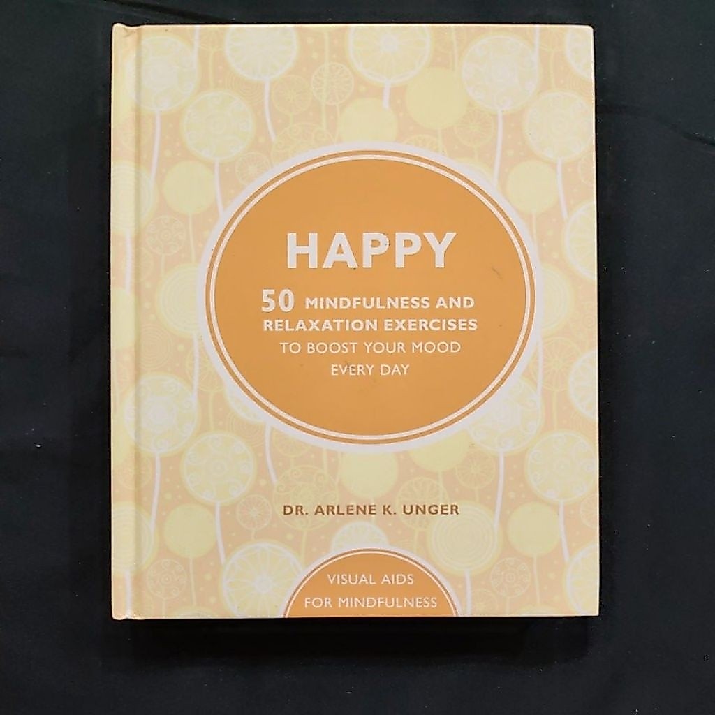 Buku Original HAPPY 50 MINDFULNESS AND RELAXATION EXERCISES TO BOOST YOUR MOOD EVERY DAY - DR. ARLEN