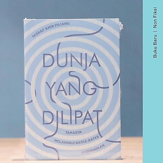 Ready Buku Dunia Yang Dilipat - Yasraf Amir Piliang