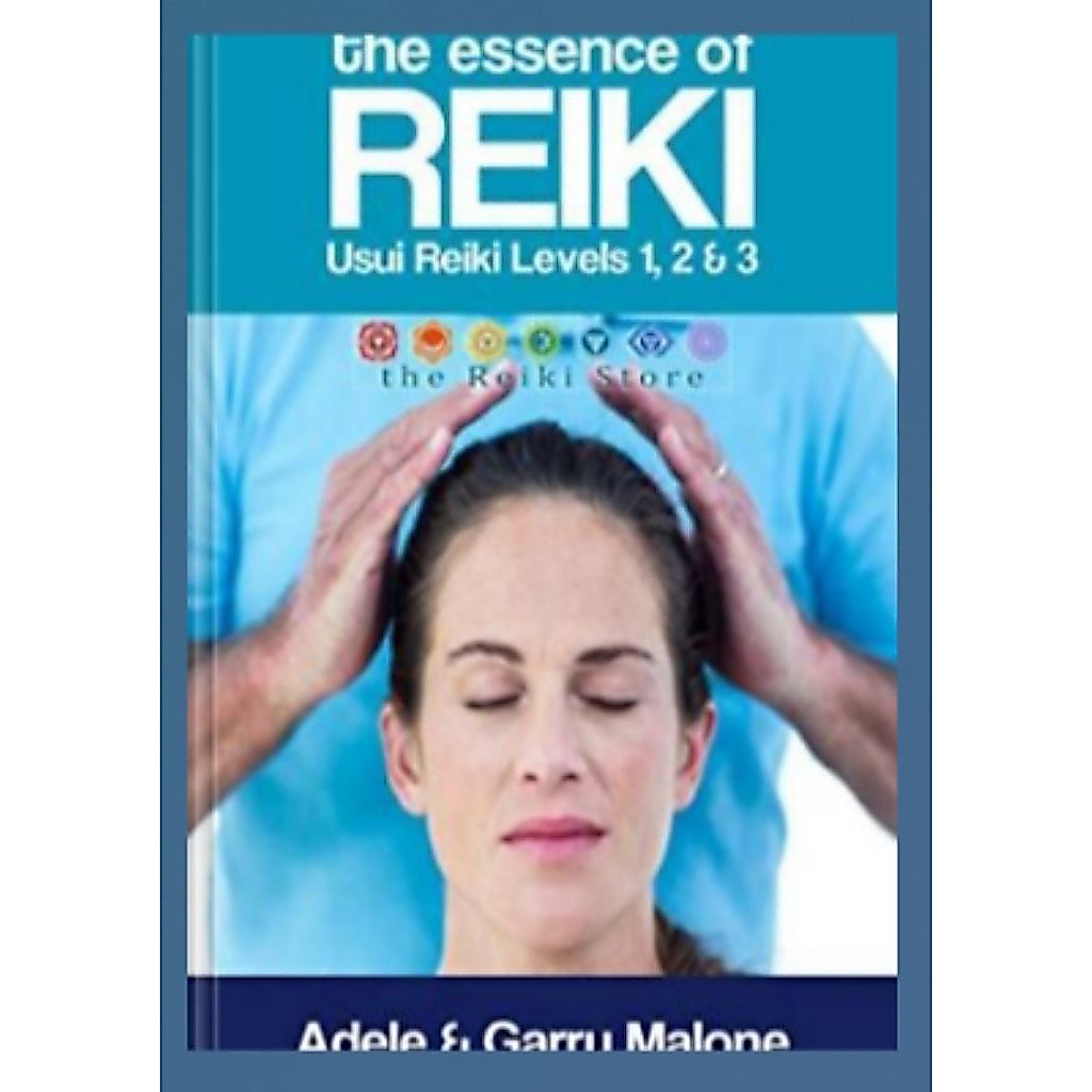 Buku The Essence of Reiki - Combined Usui Reiki Level 1, 2 and 3 Manual