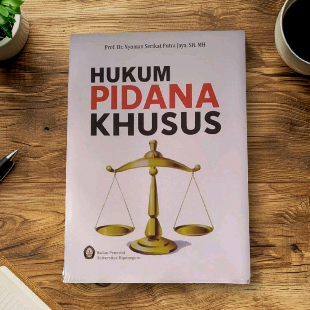 HUKUM PIDANA KHUSUS by Prof. Dr. Nyoman Serikat Putra Jaya, SH. MH