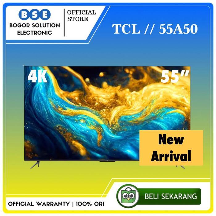 Smart TV Android Google TV TCL 55 Inch 55A50 4K HDR Pengganti 55A30