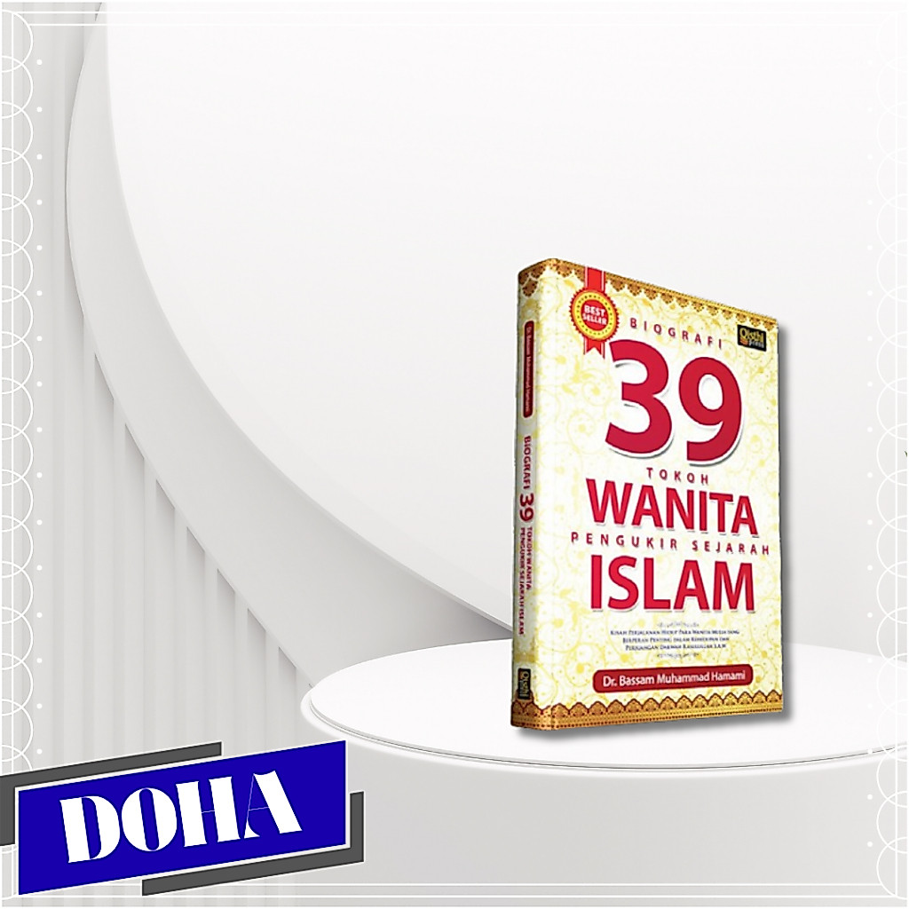 BIOGRAFI 39 TOKOH WANITA PENGUKIR SEJARAH ISLAM -  Dr. Bassam Muhammad Hamami