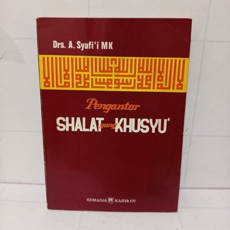 Buku Pengantar Shalat Yang Khusyu by Drs A Syafi'i MK